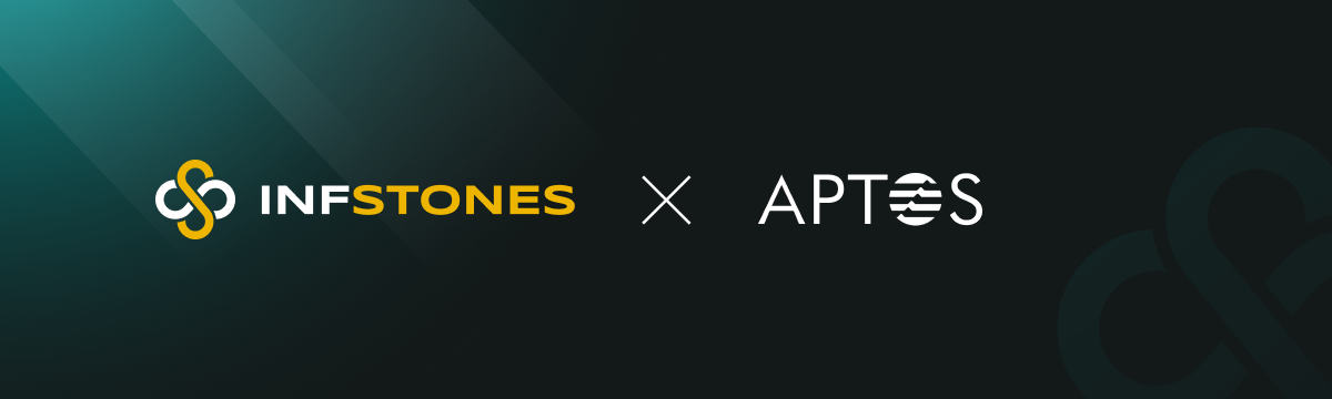 InfStones Selected by Aptos as Genesis Validator and Node Operator