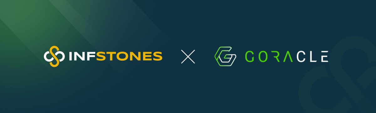 Goracle and InfStones Join Forces for Validation and Infrastructure Advisory