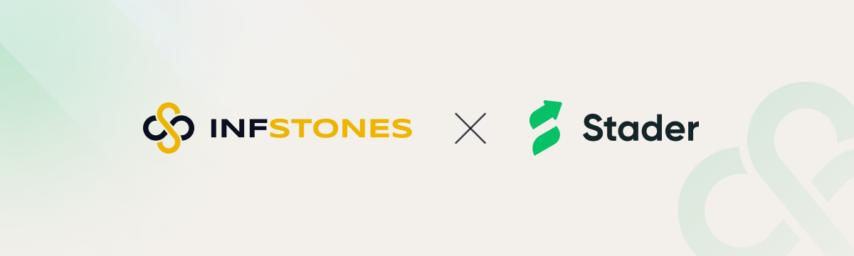 Stader Labs Selects InfStones to Enhance Infrastructure & More | InfStones’ July Newsletter 