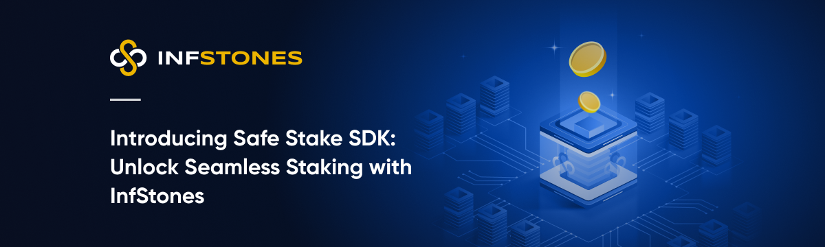 Introducing Safe Stake SDK: Unlock Seamless Staking with InfStones
