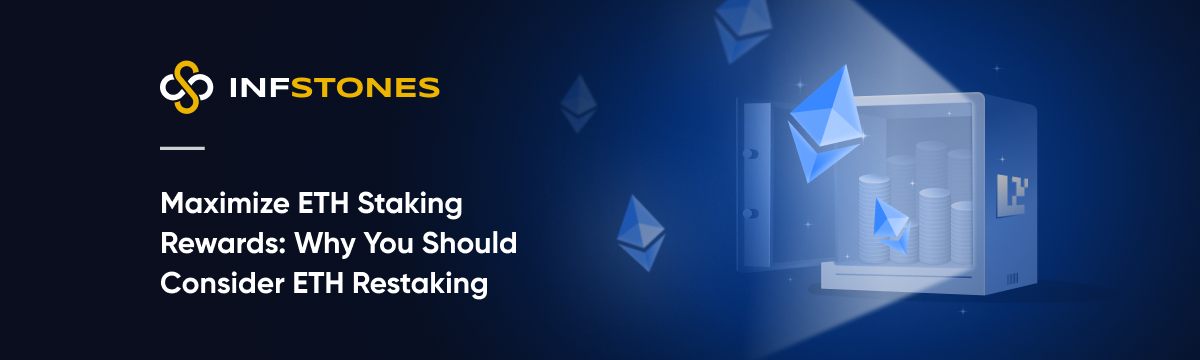 Maximize ETH Staking Rewards: Why You Should Consider ETH Restaking