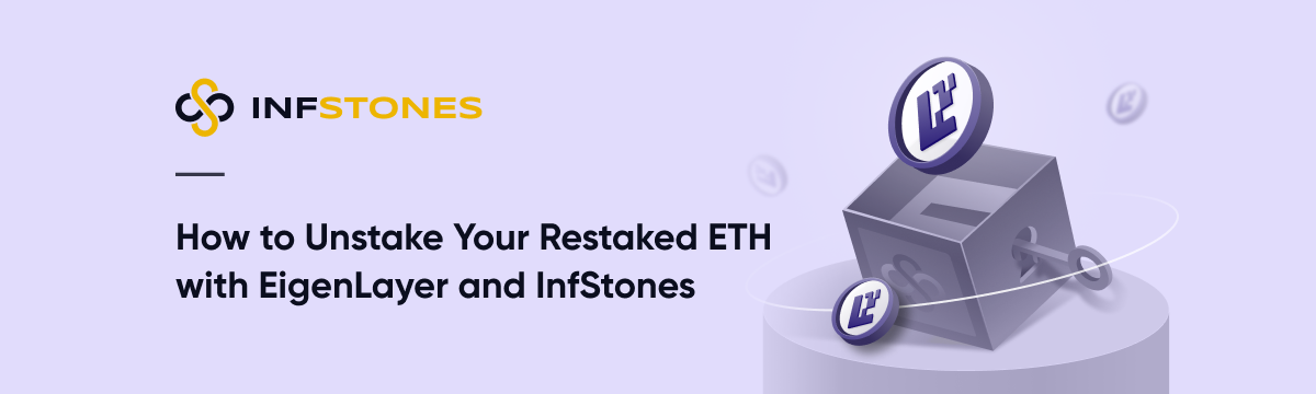 How to Unstake Your Restaked ETH with EigenLayer and InfStones