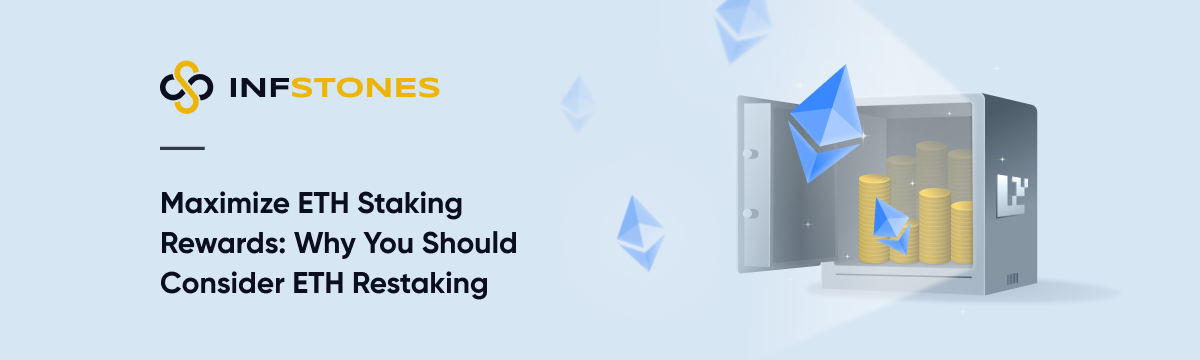 Maximize ETH Staking Rewards: Why You Should Consider ETH Restaking